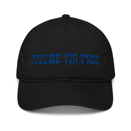 Black dad hat embroidered with the words "FUTURE VIA PAST" in stylized blue lettering, a 12:AM Intuition design. We are shaped by everything behind us. Look forward, while remembering the past.