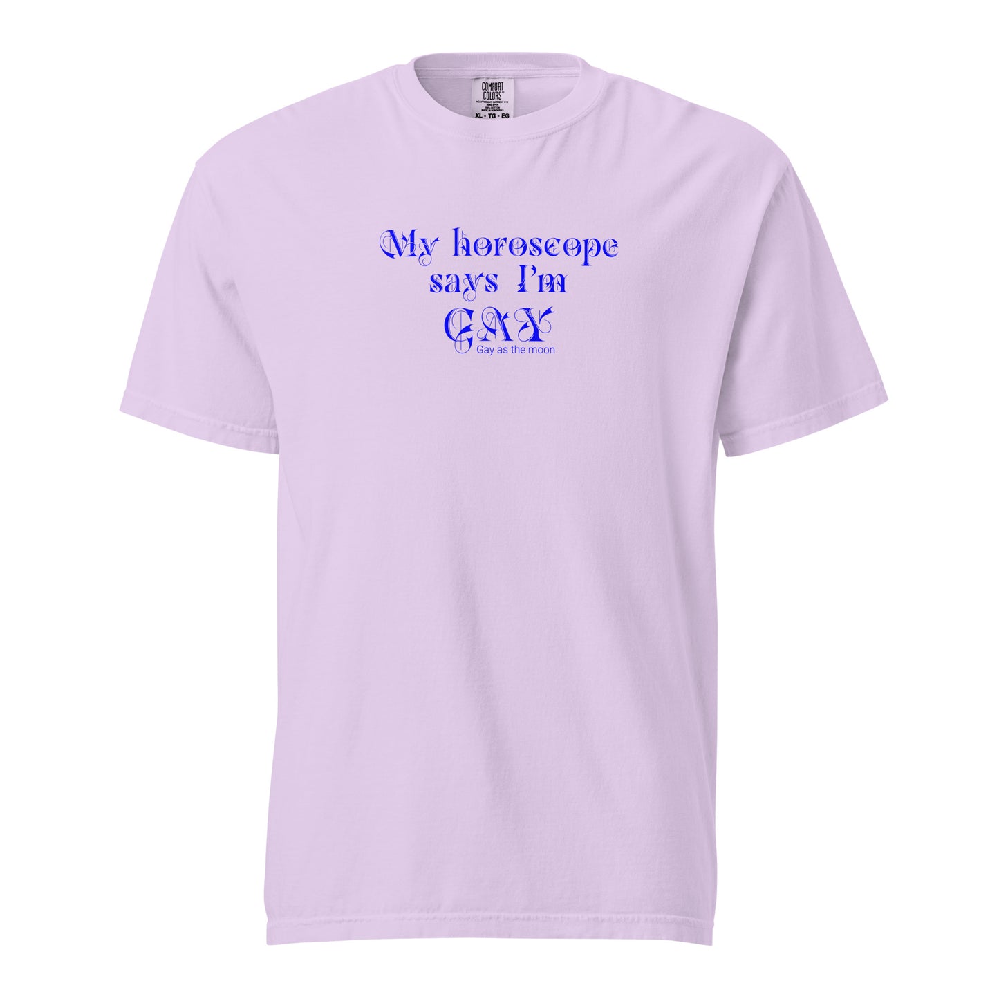 Orchid, boxy t-shirt featuring the phrase ‘My horoscope says I’m gay’ in a blue decorative typeface, gay as the moon. Playful nod to queer identity and astrology, embracing the idea that astrology is gay. Designed by a small LGBTQ+ owned business. Front of shirt.