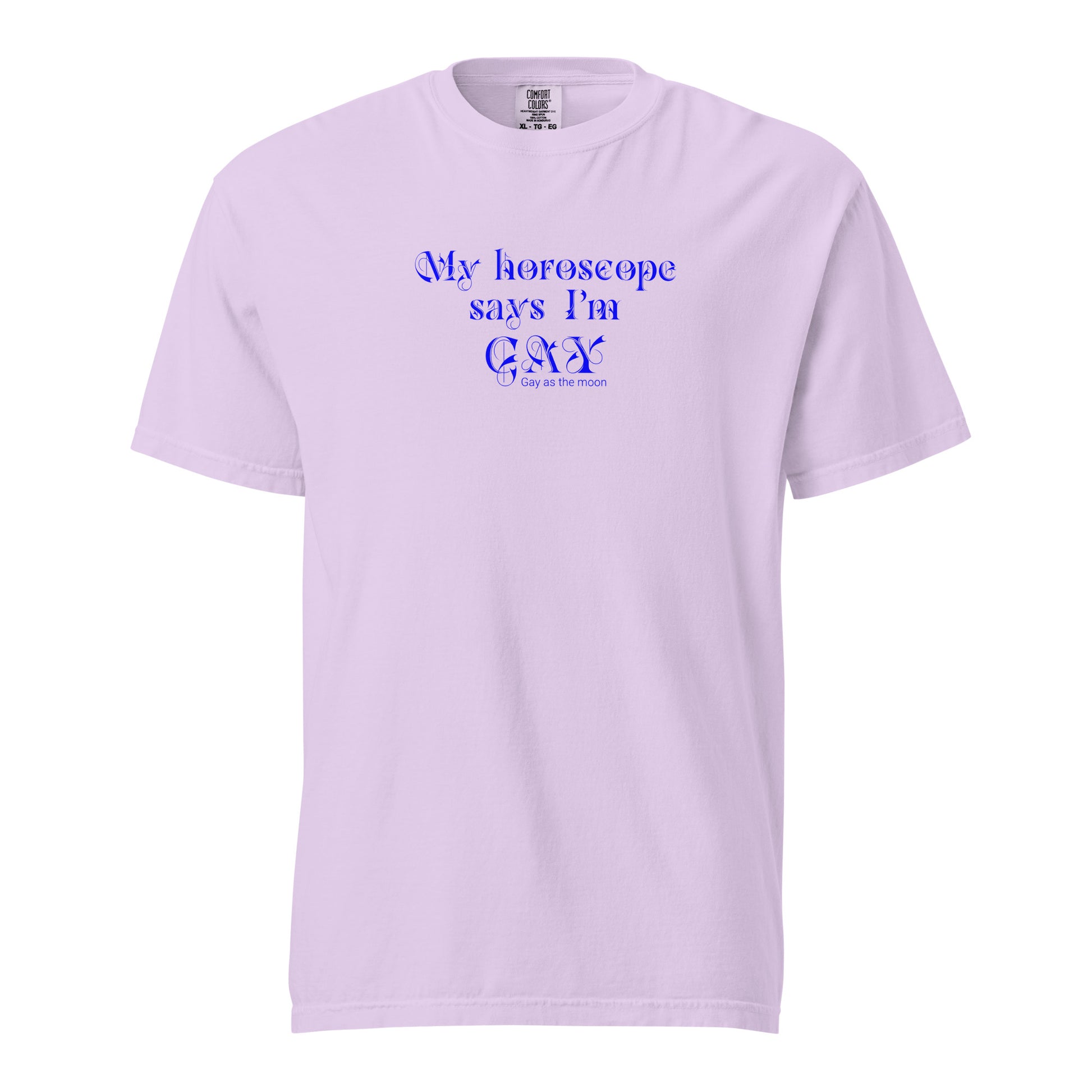 Orchid, boxy t-shirt featuring the phrase ‘My horoscope says I’m gay’ in a blue decorative typeface, gay as the moon. Playful nod to queer identity and astrology, embracing the idea that astrology is gay. Designed by a small LGBTQ+ owned business. Front of shirt.